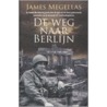 De weg naar Berlijn door James Megellas