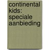 Continental kids: speciale aanbieding door Onbekend