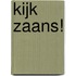 Kijk Zaans!