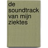 De soundtrack van mijn ziektes door Jos Tuijn