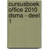 Cursusboek Office 2010 DSMA - deel 1
