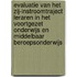 Evaluatie van het zij-instroomtraject leraren in het voortgezet onderwijs en middelbaar beroepsonderwijs