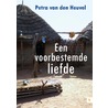Een voorbestemde liefde door Petra van den Heuvel