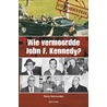 Wie vermoordde John F Kennedy door Perry Vermeulen