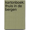 Kartonboek: Thuis in de bergen by Studio 100