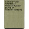 Evaluatie van de Rotterdamse meldcode huiselijk geweld en kindermishandeling door Willemijn Smit