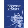 Toegepast rekenen voor zorg en verpleging by Ron Groothuis