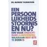 Een persoonlijkheidsstoornis en nu? by Moniek Thunnissen