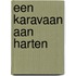 Een karavaan aan harten