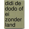 Didi de dodo of ei zonder land by Vanessa Verstappen