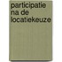 Participatie na de locatiekeuze