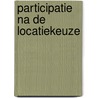 Participatie na de locatiekeuze door Jan-Willem Barbier