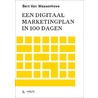 Een digitaal marketingplan in 100 dagen (E-boek) by Bert van Wassenhove