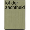 Lof der zachtheid door Manu Adriaens