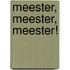 Meester, meester, meester!