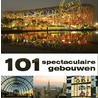 101 spectaculaire gebouwen door Nelly de Zwaan