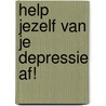Help jezelf van je depressie af! by Bluf