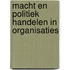 Macht en Politiek Handelen in Organisaties