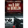 Van D-Day tot Berlijn by Stephen E. Ambrose