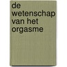 De wetenschap van het orgasme door Carlos Beyer-Flores