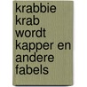Krabbie Krab wordt Kapper en andere fabels door Esther van Duin