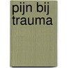 Pijn bij trauma by Sivera Allegonda Antonia Berben