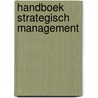 Handboek strategisch management by K. Mouwen