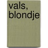 Vals, blondje by Tijl Rood