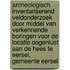 Archeologisch inventariserend veldonderzoek door middel van verkennende boringen voor de locatie Oogenlust aan de Hees te Eersel, gemeente Eersel