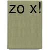 Zo X! by Marjolein Risseeuw