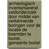 Archeologisch inventariserend veldonderzoek door middel van verkennende boringen voor de locatie De Beemden te Boxtel, gemeente Boxtel door J.J.A. Wijnen
