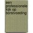 Een professionele kijk op borstvoeding