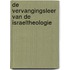 De vervangingsleer van de Israeltheologie
