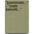 "Passionato..." - "Zoals beloofd..."