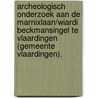 Archeologisch onderzoek aan de Marnixlaan/Wiardi Beckmansingel te Vlaardingen (gemeente Vlaardingen). by A.J.D. Isendoorn