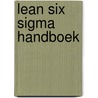 Lean Six Sigma handboek by Rodney Schaap