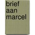 Brief aan Marcel
