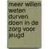 Meer willen weten durven doen in de zorg voor jeugd