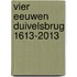 Vier eeuwen duivelsbrug 1613-2013