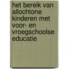 Het bereik van allochtone kinderen met voor- en vroegschoolse educatie door Ineke van der Veen