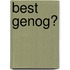 Best genog?