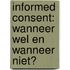Informed consent: wanneer wel en wanneer niet?