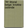 741 Littoral Belge: Knokke - Ostende by Unknown