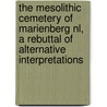 The mesolithic cemetery of Marienberg NL, a rebuttal of alternative interpretations door R.R. Newell