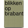 Blikken op Brabant door Theo Cuijpers
