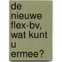 De nieuwe flex-bv, wat kunt u ermee?