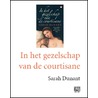 In het gezelschap van de courtisane door Sarah Dunant