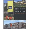 Community architecture in Nederland door Henk van der Woude
