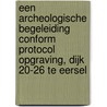 Een archeologische begeleiding conform protocol opgraving, Dijk 20-26 te Eersel by M. Wesdorp