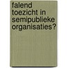 Falend toezicht in semipublieke organisaties? door Rienk Goodijk